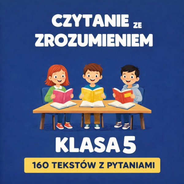 czytanie ze zrozumieniem klasa 5 czytanie ze zrozumieniem klasa 5